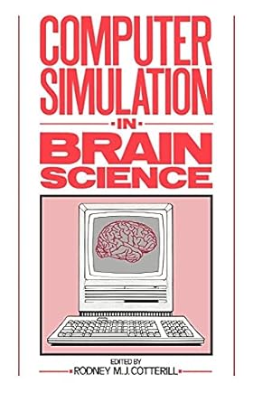 computer simulation in brain science 1st edition rodney m j cotterill 0521341795, 978-0521341790