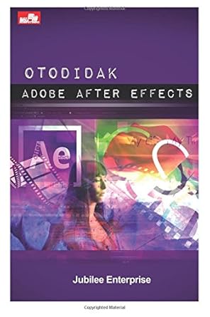 otodidak adobe after effects 1st edition jubilee enterprise 6020288129, 978-6020288123