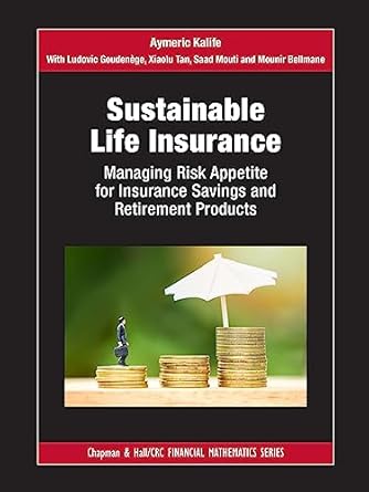 sustainable life insurance managing risk appetite for insurance savings and retirement products 1st edition