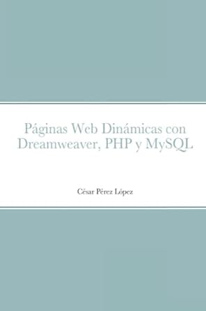 paginas web dinamicas con dreamweaver php y mysql 1st edition perez 1387044613, 978-1387044610