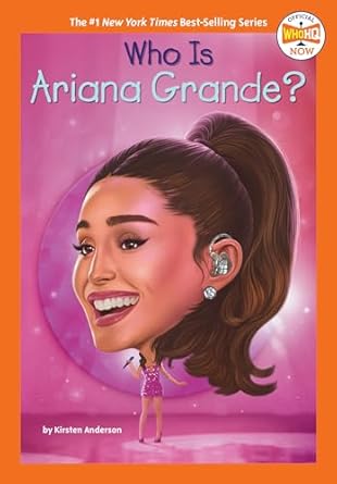 who is ariana grande 1st edition kirsten anderson ,who hq ,gregory copeland 0593889010, 978-0593889015