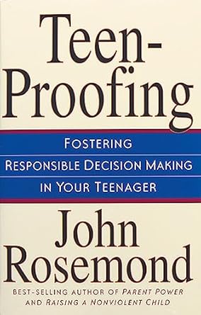 teen proofing fostering responsible decision making in your teenager 1st edition john rosemond 0740710214,