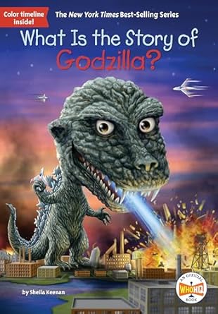 what is the story of godzilla 1st edition sheila keenan ,who hq 0593658485, 978-0593658482