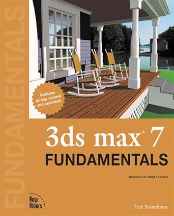 3ds max 7 fundamentals 1st edition ted boardman 0321321383, 978-0321321381