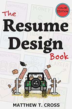 the resume design book how to write a resume in college and influence employers to hire you 1st edition