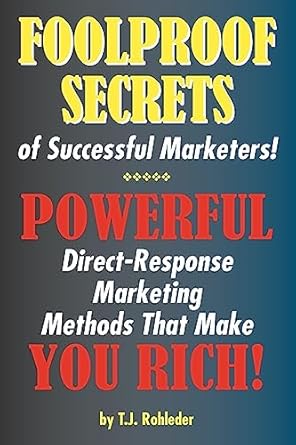 foolproof secrets of successful marketers 1st edition t j rohleder 1933356456, 978-1933356457