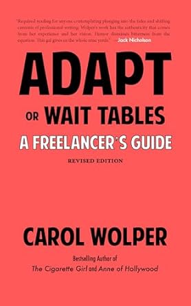 adapt or wait tables a freelancers guide 1st edition carol wolper 1644280574, 978-1644280577