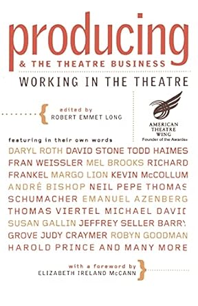 producing and the theatre business american theatre wing 1st edition robert emmet long 0826418112,