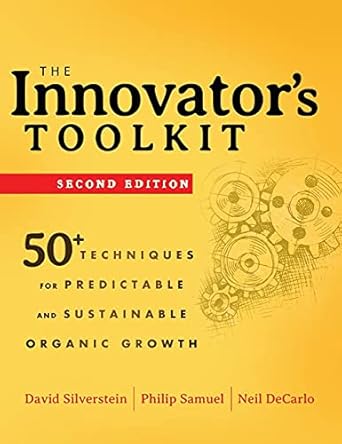 the innovators toolkit 50+ techniques for predictable and sustainable organic growth 1st edition david