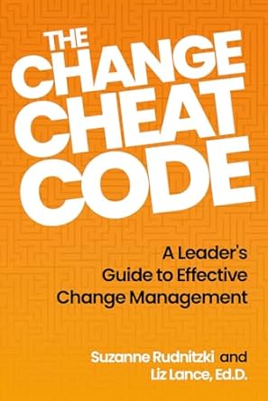 the change cheat code a leaders guide to effective change management 1st edition suzanne rudnitzki ,dr liz