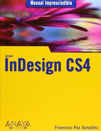 indesign cs4 1st edition francisco paz gonzalez 8441525900, 978-8441525900