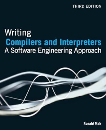 writing compilers and interpreters a software engineering approach 1st edition ronald mak 0470177071,