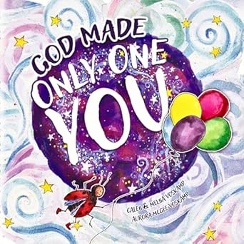 god made only one you christian childrens book celebration of gods creation ages 3 8 illustrated countdown
