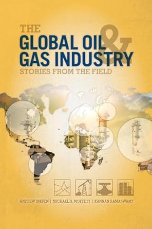 the global oil and gas industry stories from the field 1st edition andrew inkpen ,michael h moffett ,kannan