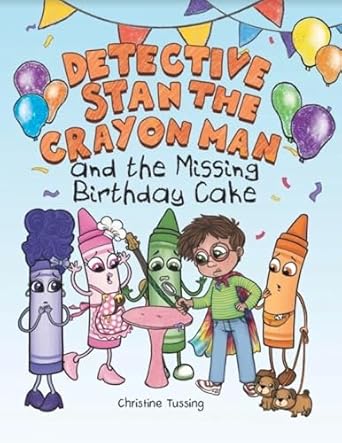 detective stan the crayon man and the missing birthday cake 1st edition christine tussing ,izzy bean