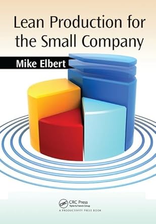 lean production for the small company 1st edition mike elbert 1138438383, 978-1138438385
