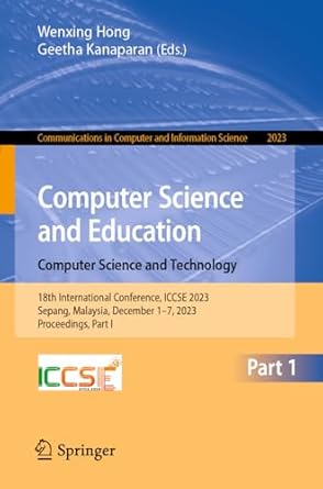 computer science and education computer science and technology 18th international conference iccse 2023