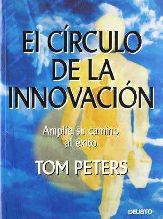 el circulo de la innovacion aplique su camino al exito 1st edition tom peters 8423422941, 978-8423422944