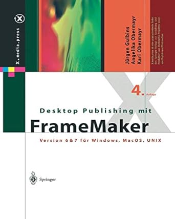 desktop publishing mit framemaker version 6 and 7 fur windows mac os und unix 1st edition jurgen gulbins