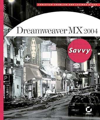 dreamweaver mx 2004 savvy 1st edition christian crumlish ,lucinda dykes ,sybex 0782143067, 978-0782143065