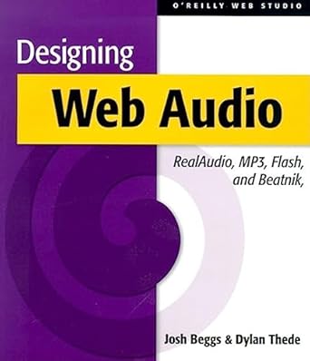 designing web audio and cd rom realaudio mp3 flash and beatnik 1st edition josh beggs ,dylan thede