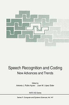 speech recognition and coding new advances and trends 1st edition antonio j rubio ayuso ,juan m lopez soler