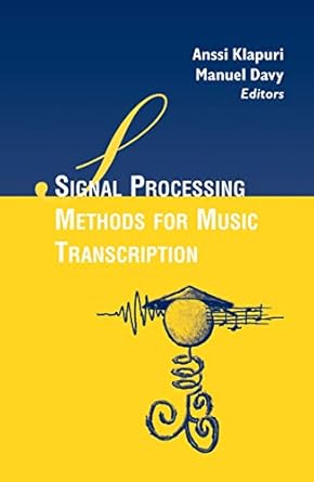 signal processing methods for music transcription 1st edition anssi klapuri ,manuel davy 1441940359,