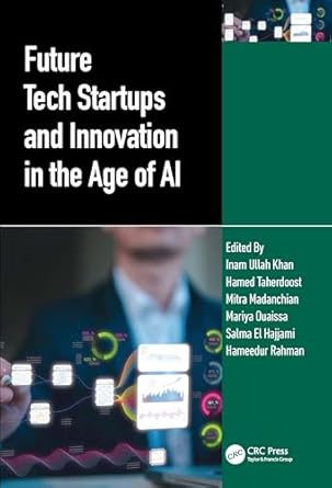 future tech startups and innovation in the age of ai 1st edition inam ullah khan ,salma el hajjami ,mariya