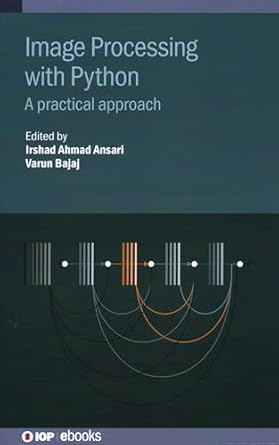 image processing with python a practical approach 1st edition irshad ahmad ansari ,varun bajaj 0750359226,