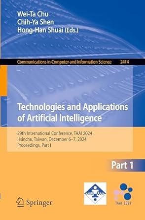 technologies and applications of artificial intelligence 29th international conference taai 2024 hsinchu