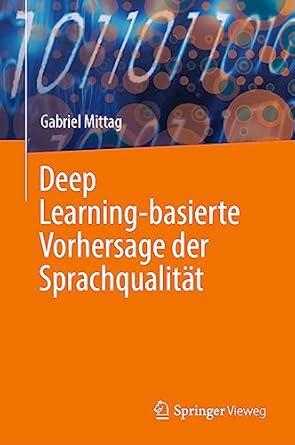 deep learning basierte vorhersage der sprachqualitat 1st edition gabriel mittag 3031385861, 978-3031385865
