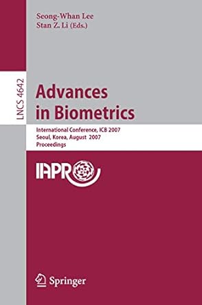 advances in biometrics international conference icb 2007 seoul korea august 27 29 2007 proceedings 1st
