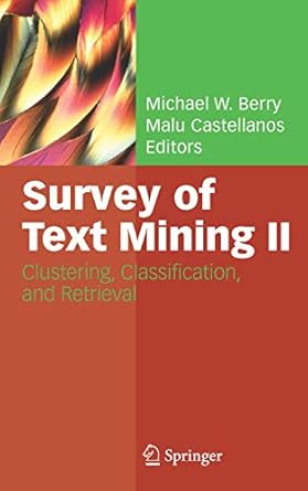 survey of text mining ii clustering classification and retrieval 1st edition michael w berry ,malu