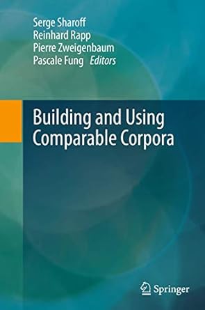 building and using comparable corpora 1st edition serge sharoff ,reinhard rapp ,pierre zweigenbaum ,pascale
