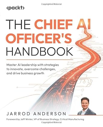 the chief ai officers handbook master ai leadership with strategies to innovate overcome challenges and drive