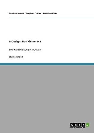 indesign das kleine 1x1 eine kurzanleitung in indesign 1st edition sascha hammel ,contact via paul price at