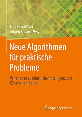 neue algorithmen fur praktische probleme variationen zu kunstlicher intelligenz und kunstlichem leben 1st