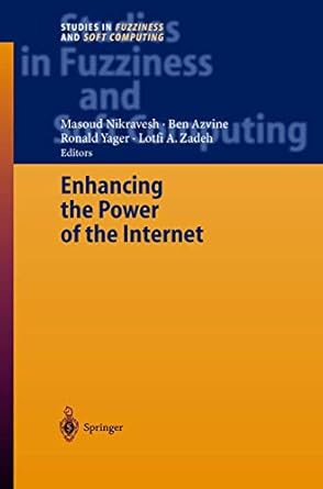 enhancing the power of the internet 1st edition masoud nikravesh ,ben azvine ,ronald r yager ,lofti a zadeh