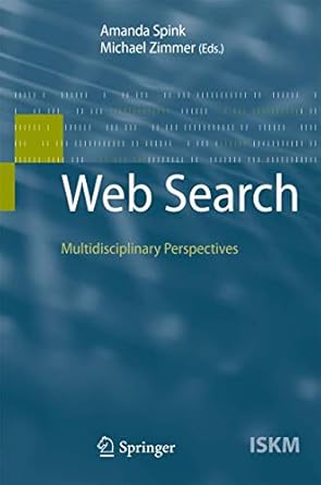 web search multidisciplinary perspectives 1st edition amanda spink ,michael zimmer 3540758283, 978-3540758280