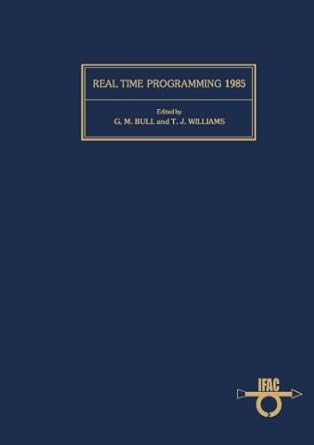 real time programming 1985 proceedings of the 13th ifac/ifip workshop purdue university west lafayette