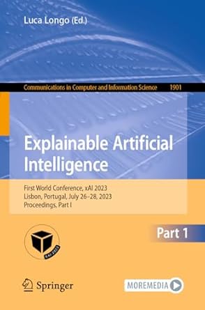 explainable artificial intelligence first world conference xai 2023 lisbon portugal july 26 28 2023
