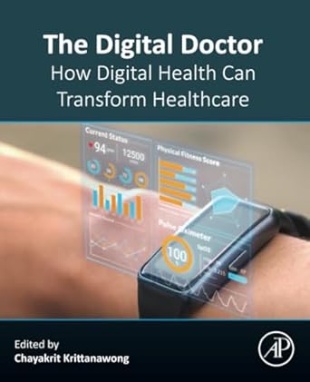 the digital doctor how digital health can transform healthcare 1st edition chayakrit krittanawong 0443157286,