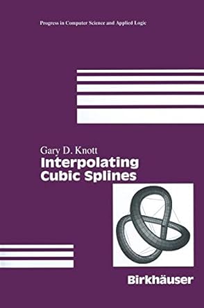 interpolating cubic splines 1st edition gary d d knott 1461270928, 978-1461270928