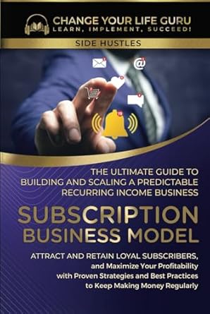 subscription business model the ultimate guide to building and scaling a predictable recurring income