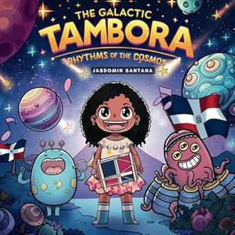 the galactic tambora rhythms of the cosmos 1st edition jasdomin santana 1963829026, 978-1963829020