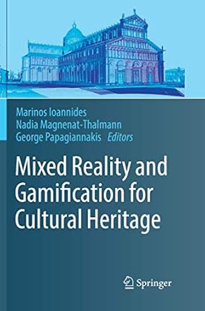 mixed reality and gamification for cultural heritage 1st edition marinos ioannides ,nadia magnenat thalmann