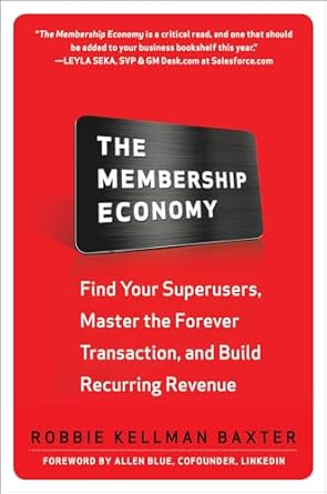 the membership economy 1st edition robbie kellman baxter 1266057226, 978-1266057229