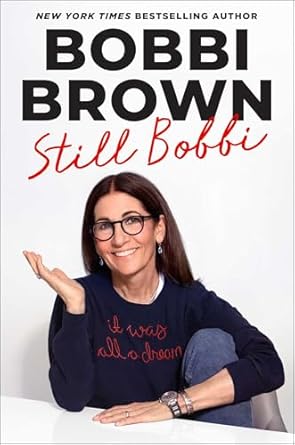 still bobbi 1st edition bobbi brown 1668082179, 978-1668082171