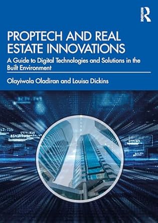 proptech and real estate innovations 1st edition olayiwola oladiran ,louisa dickins 1032187131, 978-1032187136