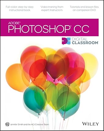 photoshop cc digital classroom 1st edition jennifer smith ,agi creative team 1118639561, 978-1118639566